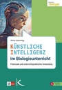Bild: Künstliche Intelligenz im Biologieunterricht - Kallmeyer