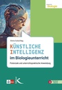 Bild: Künstliche Intelligenz im Biologieunterricht - Kallmeyer
