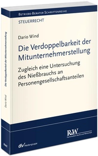 Abbildung von: Die Verdoppelbarkeit der Mitunternehmerstellung - Fachmedien Recht und Wirtschaft