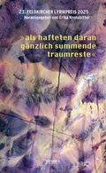 Cover: 23. Feldkircher Lyrikpreis 2025 "als hafteten daran g&auml;nzlich summende traumreste" - edition V