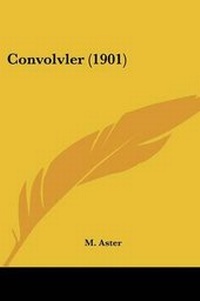 Abbildung von: Convolvler (1901) - Kessinger Publishing