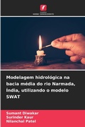 Cover: Modelagem hidrologica na bacia media do rio Narmada, India, utilizando o modelo SWAT - Edicoes Nosso Conhecimento