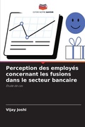 Cover: Perception des employes concernant les fusions dans le secteur bancaire - Editions Notre Savoir