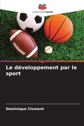 Cover: Le developpement par le sport - Editions Notre Savoir