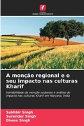 Cover: A moncao regional e o seu impacto nas culturas Kharif - Edicoes Nosso Conhecimento