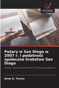 Bild: Pozary w San Diego w 2007 r. i podatnosc spoleczna hrabstwa San Diego - Wydawnictwo Nasza Wiedza