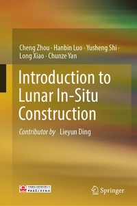 Enlarge image Cover: Introduction to Lunar In-Situ Construction - Springer