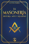 Cover: La masoner&iacute;a: historia, mito y realidad - ALCARAZ EDICIONES