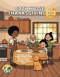 Cover: Cozy Hygge Thanksgiving Coloring Book - Gratitude & Traditions: Cute, Relax & Easy Fall Coloring for Kids, Teens, Adults & Seniors (Festivals of the World - Cultural Traditions to Color & Celebrate) - SK Paixao