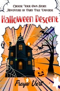 Cover: Halloween Descent (Choose your Own Story: Adventure of Fairy Tale Universe, #3) - Freya Vert