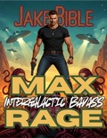 Cover: Max Rage: Intergalactic Badass! - Jake Bible