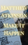 Cover: Make It Happen (Cicada Children, #3) - Matthew Atkinson
