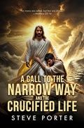 Cover: A Call to the Narrow Way and the Crucified Life - Deeper Life Press
