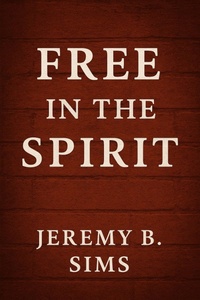Enlarge image Cover: Free In the Spirit - Jeremy Sims