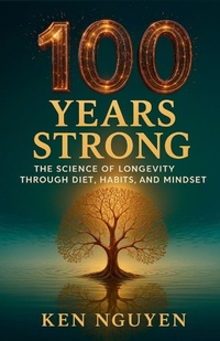 Enlarge image Cover: 100 Years Strong - Ken Nguyen