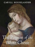 Cover: The Passion of the Infant Christ - Angelico Press
