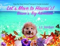 Abbildung von: Let's Move to Hawaii! - J.J. Poodles Press