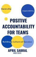 Cover: Positive Accountability - 846 Global Publishing