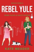 Cover: Rebel Yule: Hei&szlig;e Pucks & Kalte Herzen - tolino media