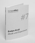 Cover: loungeaffairs #7: Evelyn Krull. Mode und Experiment - publish&print