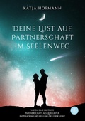 Cover: Deine Lust auf Partnerschaft im Seelenweg - Antheum Verlag