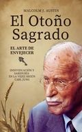 Bild: El Otoño Sagrado - El Arte De Envejecer Según Carl Jung - Jaxbird LLC