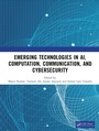 Cover: Emerging Technologies in AI, Computation, Communication, and Cybersecurity - CRC Press