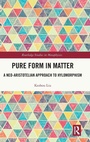 Cover: Pure Form in Matter - Routledge