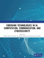 Cover: Emerging Technologies in AI, Computation, Communication, and Cybersecurity - CRC Press