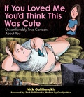 Cover: If You Loved Me You'd Think This Was Cute - Andrews McMeel Publishing, LLC