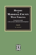 Cover: History of Marshall County, West Virginia, from forest to field - Southern Historical Press