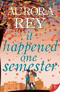 Enlarge image Cover: It Happened One Semester - Bold Strokes Books