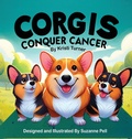 Cover: Corgis Conquer Cancer - Books Bye Sue - Sue@booksbysue.com