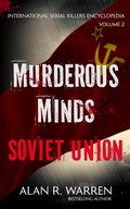 Cover: Murderous Minds Soviet Union (International Serial Killers Encyclopedia, #2) - Alan R. Warren
