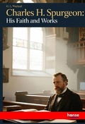 Cover: Charles H. Spurgeon: His Faith and Works - Hansebooks