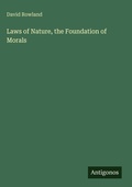 Cover: Laws of Nature, the Foundation of Morals - Antigonos Verlag