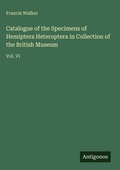 Cover: Catalogue of the Specimens of Hemiptera Heteroptera in Collection of the British Museum - Antigonos Verlag