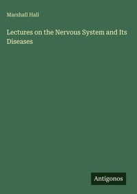 Enlarge image Cover: Lectures on the Nervous System and Its Diseases - Antigonos Verlag