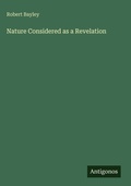 Cover: Nature Considered as a Revelation - Antigonos Verlag