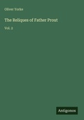 Cover: The Reliques of Father Prout - Antigonos Verlag