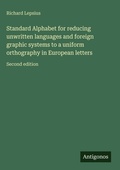 Cover: Standard Alphabet for reducing unwritten languages and foreign graphic systems to a uniform orthography in European letters - Antigonos Verlag