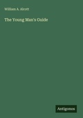Cover: The Young Man's Guide - Antigonos Verlag
