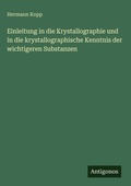 Cover: Einleitung in die Krystallographie und in die krystallographische Kenntnis der wichtigeren Substanzen - Antigonos Verlag