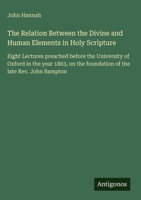 Enlarge image Cover: The Relation Between the Divine and Human Elements in Holy Scripture - Antigonos Verlag