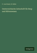 Cover: Oesterreichische Zeitschrift f&uuml;r Berg- und H&uuml;ttenwesen - Antigonos Verlag
