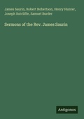 Cover: Sermons of the Rev. James Saurin - Antigonos Verlag