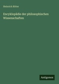 Cover: Encyklop&auml;die der philosophischen Wissenschaften - Antigonos Verlag