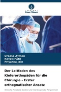 Cover: Der Leitfaden des Kieferorthopaeden fuer die Chirurgie - Erster orthognatischer Ansatz - Verlag Unser Wissen