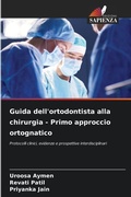 Cover: Guida dell'ortodontista alla chirurgia - Primo approccio ortognatico - Edizioni Sapienza