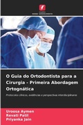 Cover: O Guia do Ortodontista para a Cirurgia - Primeira Abordagem Ortognatica - Edicoes Nosso Conhecimento